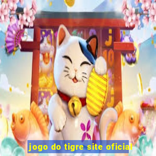 jogo do tigre site oficial